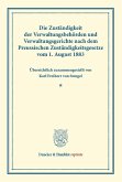 Die Zuständigkeit der Verwaltungsbehörden und Verwaltungsgerichte nach dem Preussischen Zuständigkeitsgesetze vom 1. August 1883