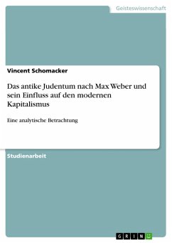 Das antike Judentum nach Max Weber und sein Einfluss auf den modernen Kapitalismus (eBook, PDF) - Schomacker, Vincent