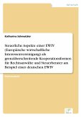 Steuerliche Aspekte einer EWIV (Europäische wirtschaftliche Interessenvereinigung) als grenzüberschreitende Kooperationsformen für Rechtsanwälte und Steuerberater am Beispiel einer deutschen EWIV