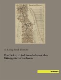 Die Sekundär-Eisenbahnen des Königreichs Sachsen