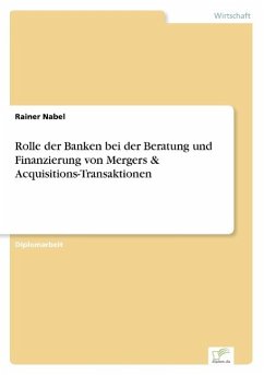 Rolle der Banken bei der Beratung und Finanzierung von Mergers & Acquisitions-Transaktionen