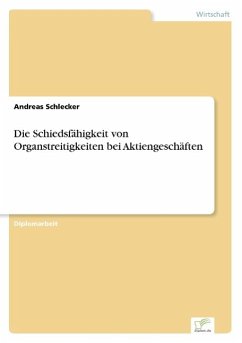 Die Schiedsfähigkeit von Organstreitigkeiten bei Aktiengeschäften - Schlecker, Andreas