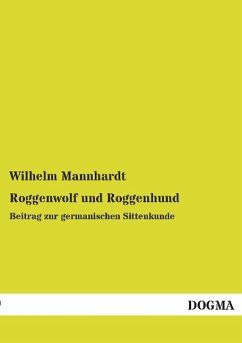 Roggenwolf und Roggenhund - Mannhardt, Wilhelm