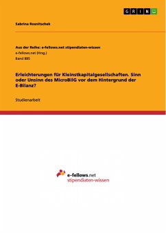 Erleichterungen für Kleinstkapitalgesellschaften. Sinn oder Unsinn des MicroBilG vor dem Hintergrund der E-Bilanz? (eBook, PDF) - Rosnitschek, Sabrina