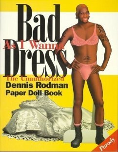 Bad As I Wanna Dress - Rodman, Dennis