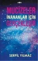 Mucizeler Inananlar Icin Gerceklesir - Yilmaz, Serpil