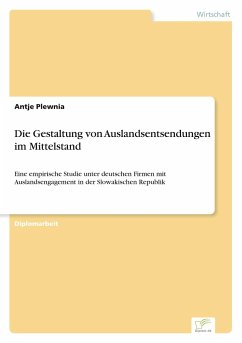 Die Gestaltung von Auslandsentsendungen im Mittelstand - Plewnia, Antje