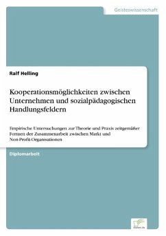 Kooperationsmöglichkeiten zwischen Unternehmen und sozialpädagogischen Handlungsfeldern - Helling, Ralf