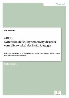 ADHD (Attention-deficit-hyperactivity-disorder) vom Blickwinkel der Heilpädagogik - Menzel, Iris