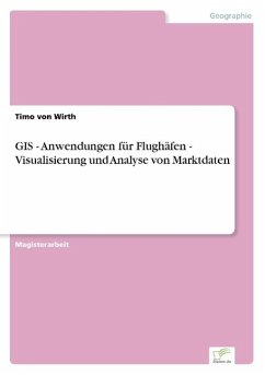 GIS - Anwendungen für Flughäfen - Visualisierung und Analyse von Marktdaten