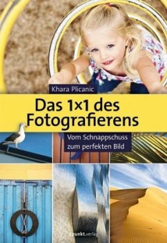 Das 1x1 des Fotografierens - Plicanic, Khara