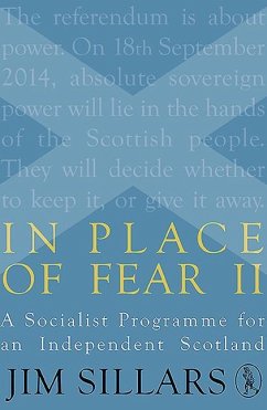 In Place of Fear II: A Socialist Programme for an Independent Scotland - Sillars, Jim