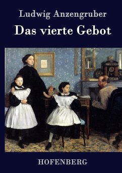 Das vierte Gebot - Ludwig Anzengruber