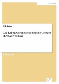 Die Kapitalwertmethode und die Grenzen ihrer Anwendung - Gothe, Ulf
