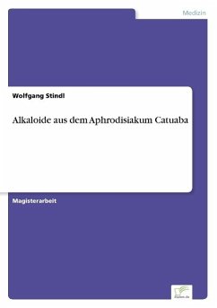 Alkaloide aus dem Aphrodisiakum Catuaba - Stindl, Wolfgang