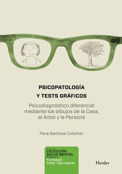 Psicopatología y test gráficos : psicodiagnóstico diferencial mediante los dibujos de la casa, el árbol y la persona (HTP) - Barbosa Colomer, Pere