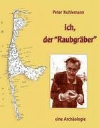 ich, der &quote;Raubgräber&quote;