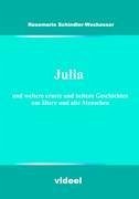Julia und weitere ernste und heitere Geschichten um ältere und alte Menschen