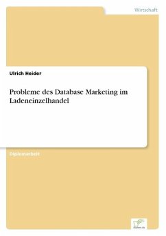 Probleme des Database Marketing im Ladeneinzelhandel - Heider, Ulrich