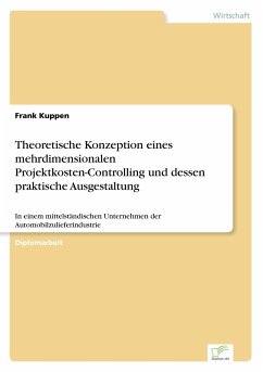 Theoretische Konzeption eines mehrdimensionalen Projektkosten-Controlling und dessen praktische Ausgestaltung - Kuppen, Frank
