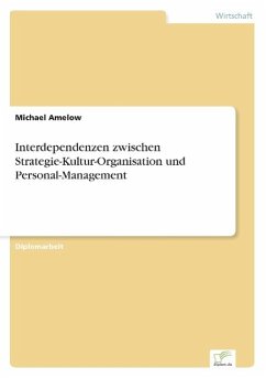 Interdependenzen zwischen Strategie-Kultur-Organisation und Personal-Management - Amelow, Michael