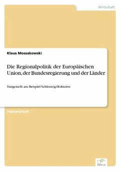Die Regionalpolitik der Europäischen Union, der Bundesregierung und der Länder - Mossakowski, Klaus