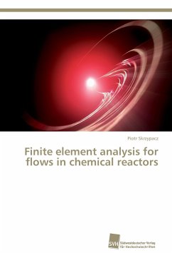 Finite element analysis for flows in chemical reactors - Skrzypacz, Piotr