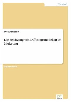 Die Schätzung von Diffusionsmodellen im Marketing - Ahsendorf, Ole