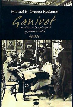 Ángel Ganivet, crítico de la modernidad y la postmodernidad : la educación como mejora - Orozco Redondo, Manuel Estanislao