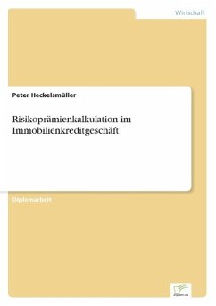 Risikoprämienkalkulation im Immobilienkreditgeschäft - Heckelsmüller, Peter