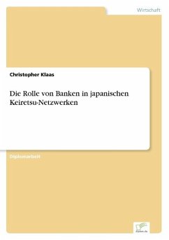 Die Rolle von Banken in japanischen Keiretsu-Netzwerken - Klaas, Christopher