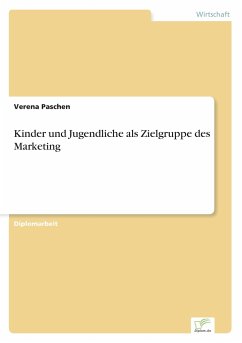 Kinder und Jugendliche als Zielgruppe des Marketing - Paschen, Verena