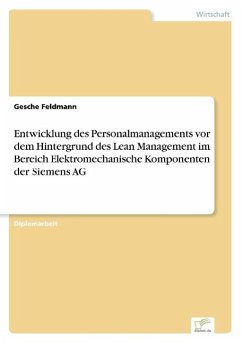 Entwicklung des Personalmanagements vor dem Hintergrund des Lean Management im Bereich Elektromechanische Komponenten der Siemens AG