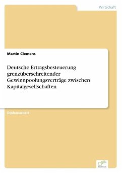 Deutsche Ertragsbesteuerung grenzüberschreitender Gewinnpoolungsverträge zwischen Kapitalgesellschaften - Clemens, Martin