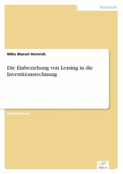 Die Einbeziehung von Leasing in die Investitionsrechnung - Heinrich, Mike Marcel