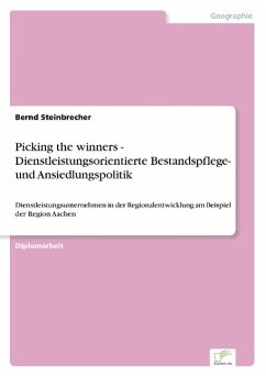 Picking the winners - Dienstleistungsorientierte Bestandspflege- und Ansiedlungspolitik - Steinbrecher, Bernd