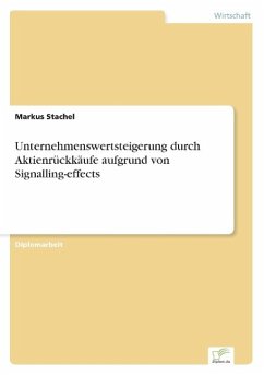 Unternehmenswertsteigerung durch Aktienrückkäufe aufgrund von Signalling-effects - Stachel, Markus