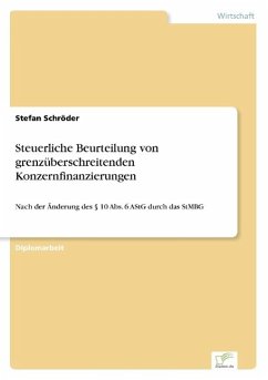 Steuerliche Beurteilung von grenzüberschreitenden Konzernfinanzierungen - Schröder, Stefan