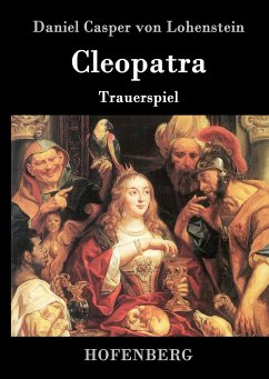 Cleopatra - Lohenstein, Daniel Casper von