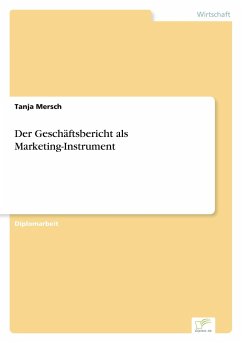 Der Geschäftsbericht als Marketing-Instrument - Mersch, Tanja