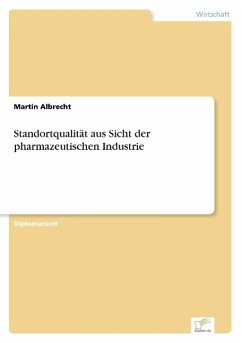 Standortqualität aus Sicht der pharmazeutischen Industrie - Albrecht, Martin