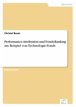 Performance-Attribution und Fonds-Ranking am Beispiel von Technologie-Fonds - Bauer, Christel