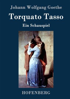 Torquato Tasso - Goethe, Johann Wolfgang von