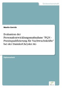 Evaluation der Personalentwicklungsmaßnahme "PQN - Praxisqualifizierung für Nachwuchskräfte" bei der DaimlerChrysler AG