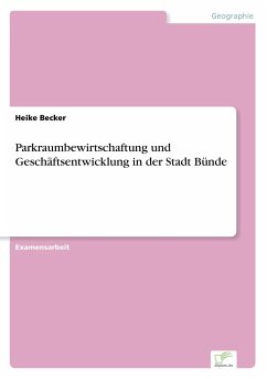Parkraumbewirtschaftung und Geschäftsentwicklung in der Stadt Bünde - Becker, Heike
