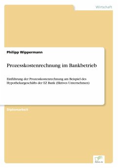 Prozesskostenrechnung im Bankbetrieb Prozesskostenrechnung im Bankbetrieb