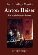 Anton Reiser: Ein psychologischer Roman Karl Philipp Moritz Author