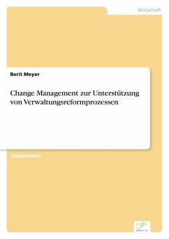 Change Management zur Unterstützung von Verwaltungsreformprozessen - Meyer, Berit
