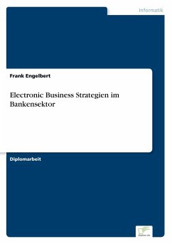 Electronic Business Strategien im Bankensektor - Engelbert, Frank