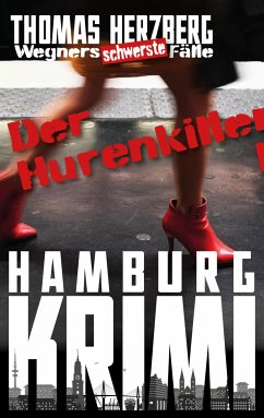 Der Hurenkiller / Wegners schwerste Fälle Bd.1 (eBook, ePUB) - Herzberg, Thomas
